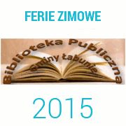 Ferie 2015 z biblioteką